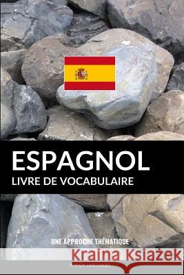 Livre de vocabulaire espagnol: Une approche thématique Pinhok Languages 9781541010734 Createspace Independent Publishing Platform - książka