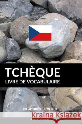 Livre de vocabulaire tchèque: Une approche thématique Pinhok Languages 9781795306232 Independently Published - książka