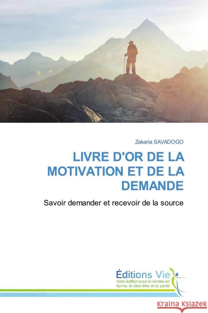 LIVRE D'OR DE LA MOTIVATION ET DE LA DEMANDE SAVADOGO, Zakaria 9786207999934 Éditions Vie - książka