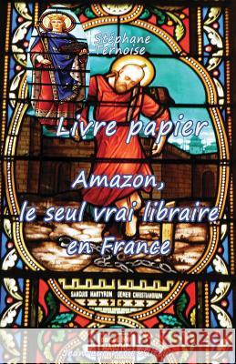 Livre papier: Amazon, le seul vrai libraire en France Ternoise, Stephane 9782365414159 Jean-Luc Petit Editeur - książka