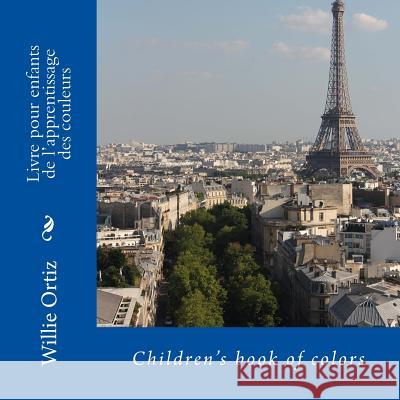 Livre pour enfants de l'apprentissage des couleurs: Children's book of colors Ortiz, Willie 9781542857383 Createspace Independent Publishing Platform - książka