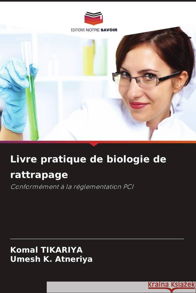 Livre pratique de biologie de rattrapage Komal Tikariya Umesh K. Atneriya 9786207408900 Editions Notre Savoir - książka