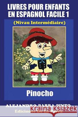 Livres Pour Enfants En Espagnol Facile 1: Pinocho Alejandro Parr 9781508813118 Createspace - książka