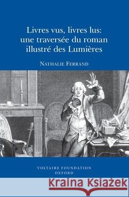 Livres vus, livres lus: une traversée du roman illustré des Lumières Nathalie Ferrand 9780729409575 Liverpool University Press - książka