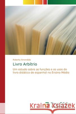 Livro Arbítrio Amendola, Roberta 9786202178815 Novas Edicioes Academicas - książka