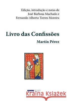 Livro das Confissões Machado, Jose Barbosa 9781478160502 Createspace - książka