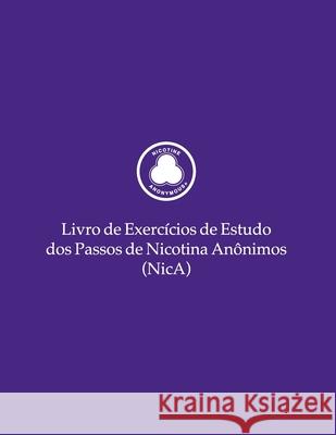 Livro de Exercícios de Estudo dos Passos de Nicotina Anônimos (NicA) Anonymous, Nicotine 9781733893947 Nicotine Anonymous World Services - książka