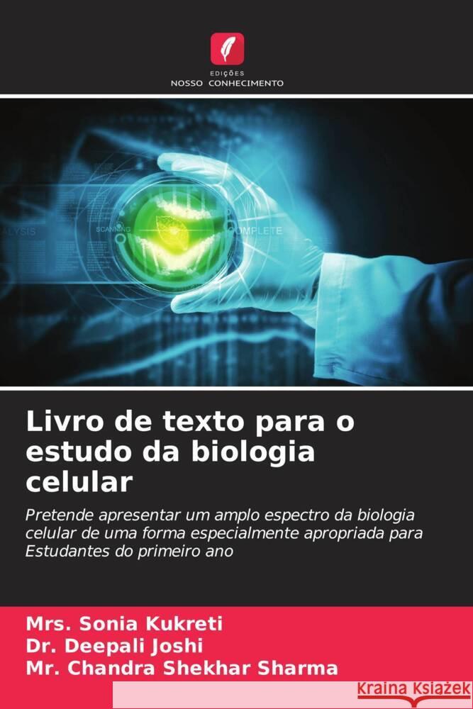 Livro de texto para o estudo da biologia celular Kukreti, Mrs. Sonia, Joshi, Dr. Deepali, Sharma, Mr. Chandra Shekhar 9786205251881 Edições Nosso Conhecimento - książka