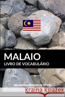 Livro de Vocabulário Malaio: Uma Abordagem Focada Em Tópicos Languages, Pinhok 9781092788397 Independently Published - książka