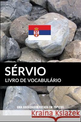 Livro de Vocabulário Sérvio: Uma Abordagem Focada Em Tópicos Languages, Pinhok 9781090164421 Independently Published - książka