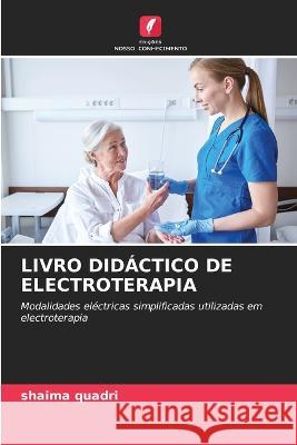 Livro Did?ctico de Electroterapia Shaima Quadri 9786205749333 Edicoes Nosso Conhecimento - książka