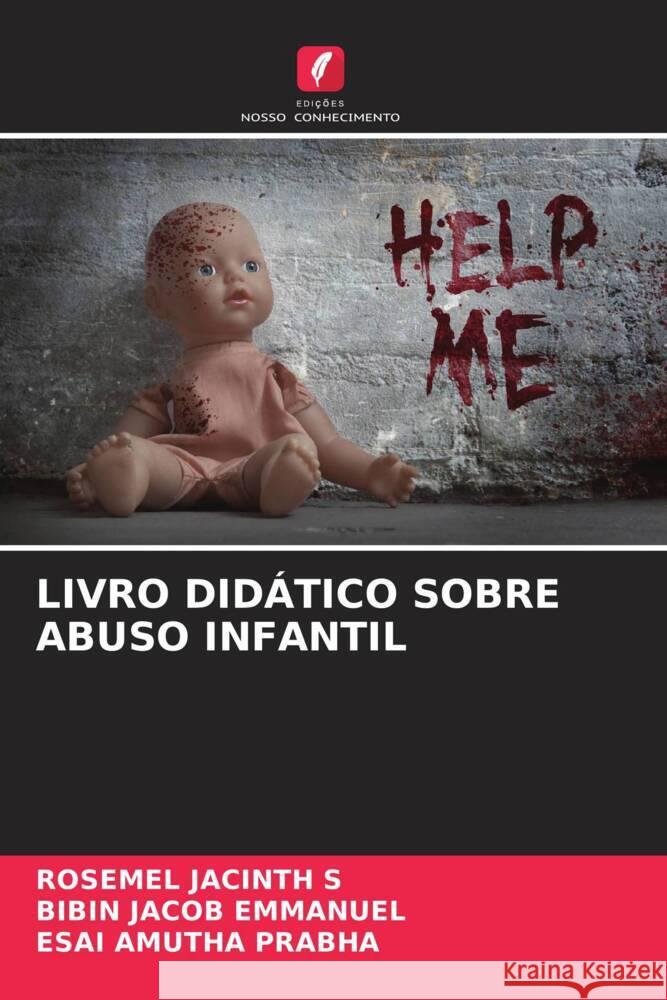 LIVRO DIDÁTICO SOBRE ABUSO INFANTIL JACINTH S, ROSEMEL, Emmanuel, Bibin Jacob, Prabha, Esai Amutha 9786204565941 Edições Nosso Conhecimento - książka