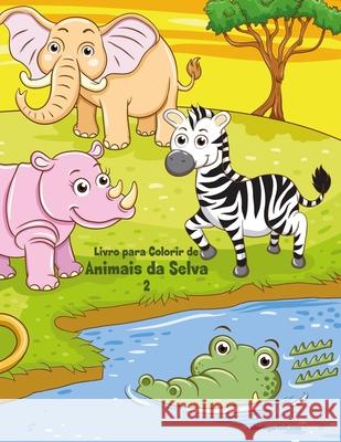 Livro para Colorir de Animais da Selva 2 Nick Snels 9781670576323 Independently Published - książka