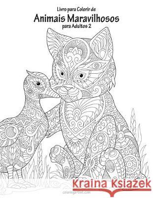 Livro para Colorir de Animais Maravilhosos para Adultos 2 Nick Snels 9781694974099 Independently Published - książka