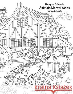 Livro para Colorir de Animais Maravilhosos para Adultos 3 Nick Snels 9781705489413 Independently Published - książka