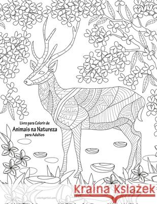 Livro para Colorir de Animais na Natureza para Adultos Nick Snels 9781675040300 Independently Published - książka