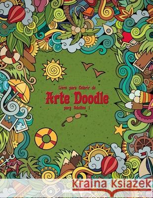 Livro para Colorir de Arte Doodle para Adultos 1 Nick Snels 9781532936661 Createspace Independent Publishing Platform - książka