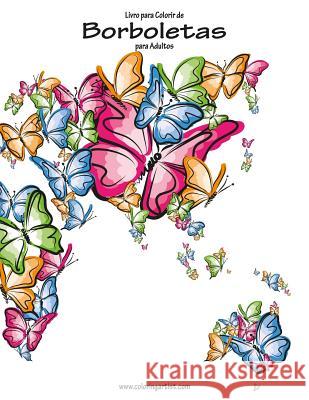 Livro Para Colorir de Borboletas Para Adultos 1 Nick Snels 9781532938412 Createspace Independent Publishing Platform - książka