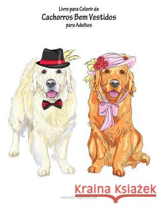 Livro para Colorir de Cachorros Bem Vestidos para Adultos Nick Snels 9781694345547 Independently Published - książka