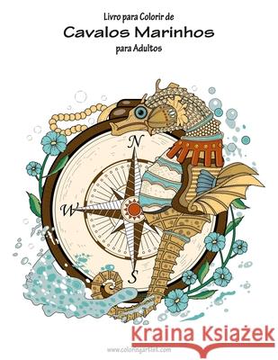 Livro para Colorir de Cavalos Marinhos para Adultos 1 Nick Snels 9781533440372 Createspace Independent Publishing Platform - książka