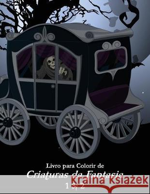 Livro para Colorir de Criaturas da Fantasia 1 & 2 Nick Snels 9781697559453 Independently Published - książka