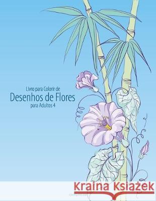 Livro para Colorir de Desenhos de Flores para Adultos 4 Nick Snels 9781694984265 Independently Published - książka