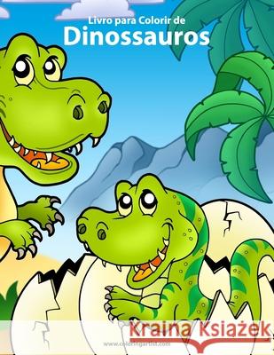 Livro para Colorir de Dinossauros 1 Nick Snels 9781533448729 Createspace Independent Publishing Platform - książka