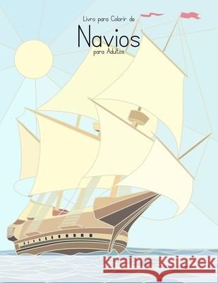 Livro para Colorir de Navios para Adultos 1 Nick Snels 9781532951916 Createspace Independent Publishing Platform - książka