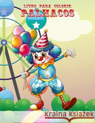 Livro para Colorir de Palhaços 1 Nick Snels 9781532935732 Createspace Independent Publishing Platform - książka