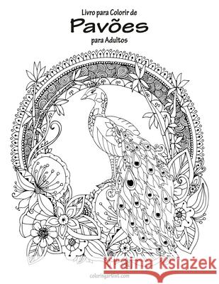 Livro para Colorir de Pavões para Adultos 1 Nick Snels 9781533449054 Createspace Independent Publishing Platform - książka