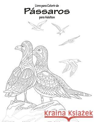 Livro para Colorir de Pássaros para Adultos 1 Nick Snels 9781533440495 Createspace Independent Publishing Platform - książka