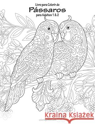 Livro para Colorir de Pássaros para Adultos 1 & 2 Snels, Nick 9781670689979 Independently Published - książka