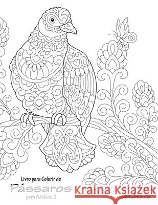 Livro para Colorir de Pássaros para Adultos 2 Snels, Nick 9781670689702 Independently Published - książka