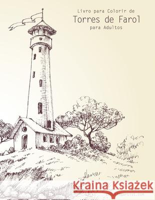 Livro para Colorir de Torres de Farol para Adultos Nick Snels 9781691868056 Independently Published - książka