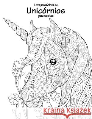 Livro para Colorir de Unicórnios para Adultos Snels, Nick 9781672686624 Independently Published - książka
