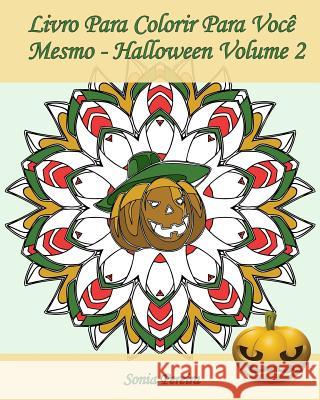 Livro Para Colorir Para Você Mesmo - Halloween - Volume 2: 25 páginas para colorir para comemorar o Dia das Bruxas! Apsara, Edicoes 9781539360049 Createspace Independent Publishing Platform - książka