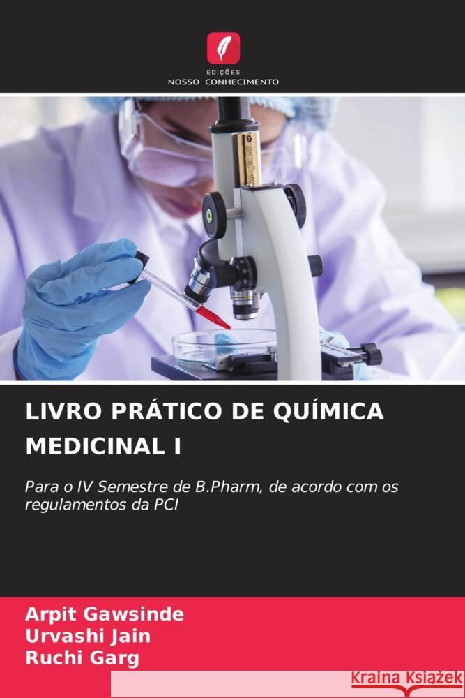 Livro Pr?tico de Qu?mica Medicinal I Arpit Gawsinde Urvashi Jain Ruchi Garg 9786206645641 Edicoes Nosso Conhecimento - książka