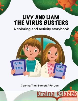 Livy and Liam the Virus Busters: A Coloring and Activity Storybook Pei Jen Ooi Czarina Tran-Bernett 9781733361866 Kidz Synergy, LLC - książka