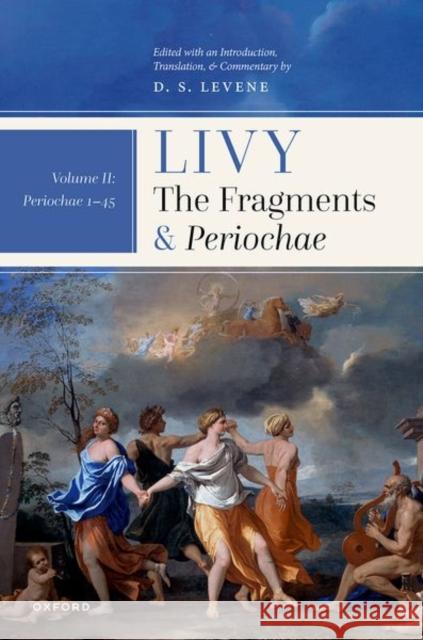 Livy: The Fragments and Periochae Volume II: Periochae 1-45 Levene, D. S. 9780192871237 Oxford University Press - książka