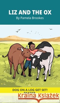 Liz And The Ox: Decodable Series for Learning to Read. For Early Readers and Students with Dyslexia. (Words with Three Letters) Pamela Brookes Brenda Hanna M. Ed Doan Trang 9781648311307 Dog on a Log Books - książka