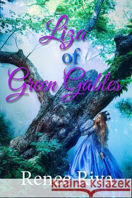 Liza of Green Gables Renee Riva 9781719027465 Createspace Independent Publishing Platform - książka