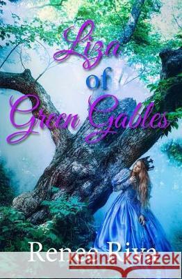Liza of Green Gables Renee Riva 9781975724832 Createspace Independent Publishing Platform - książka