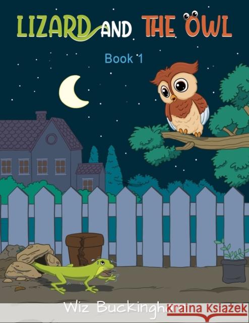 Lizard and The Owl Wiz Buckingham White Magic Studios White Magic Studios 9781915164216 Maple Publishers - książka