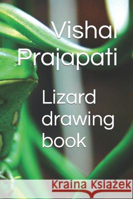Lizard drawing book Prajapati Vishal Kumar Prajapati 9798420026137 Independently published - książka