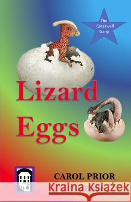 Lizard Eggs: Book 1 in the Cresswell Gang Series Carol Prior 9781795852005 Independently Published - książka