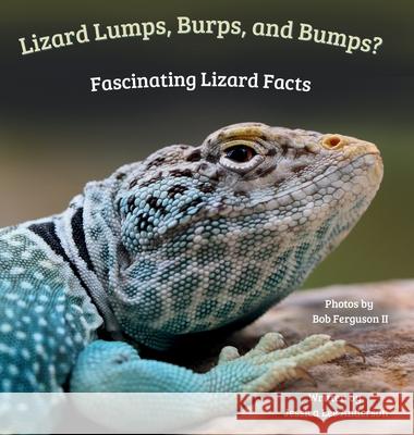 Lizard Lumps, Burps, and Bumps? Fascinating Lizard Facts Jessica Lee Anderson Bob Ferguson 9781964078595 Ao Press - książka