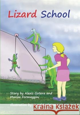 Lizard School Alexis Gotera Mariza Formaggini 9781731055095 Independently Published - książka