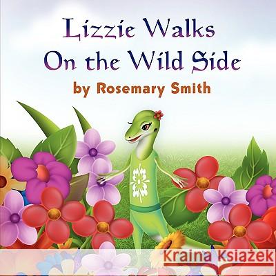 Lizard Tales: Lizzie Walks On the Wild Side Smith, Rosemary 9781609110826 Strategic Book Publishing - książka