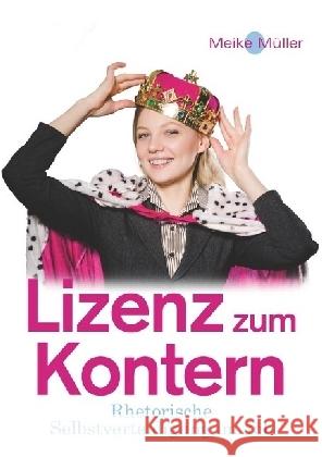 Lizenz zum Kontern : Rhetorische Selbstverteidigung im Job Müller, Meike 9783737550758 epubli - książka