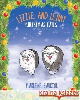 Lizzie and Lenny: Christmas Tails Marlene Sauriol 9781645693598 Christian Faith Publishing, Inc - książka